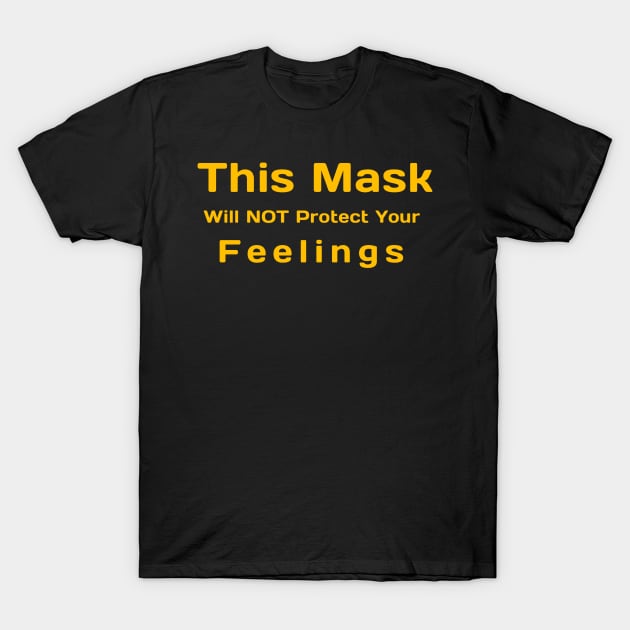 Feelings Protection Mask T-Shirt by cthomas888